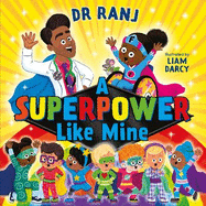 A Superpower Like Mine: an uplifting story to boost self-esteem and confidence