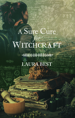 A Sure Cure for Witchcraft - Best, Laura, and Jackson, Penelope (Editor)
