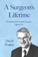 A Surgeon's Lifetime: Evolution in General Surgery 1959-2001