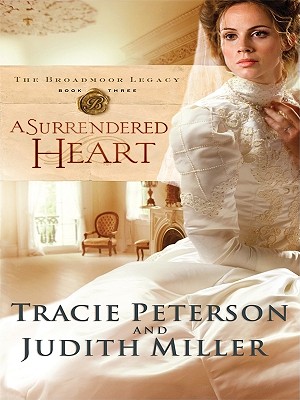 A Surrendered Heart - Peterson, Tracie, and Miller, Judith