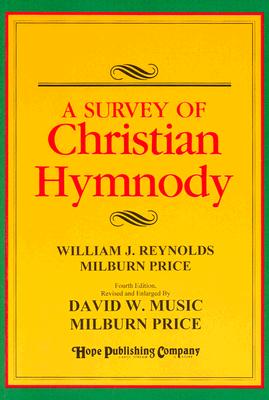 A Survey of Christian Hymnody - Reynolds, William Jensen