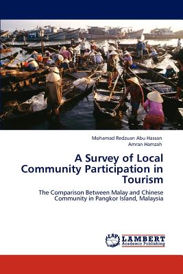 A Survey of Local Community Participation in Tourism - Abu Hassan, Mohamad Redzuan, and Hamzah, Amran