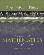 A Survey of Mathematics with Applications - Angel, Allen R, and Abbott, Christine D, and Runde, Dennis C