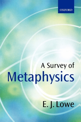 A Survey of Metaphysics - Lowe, E J