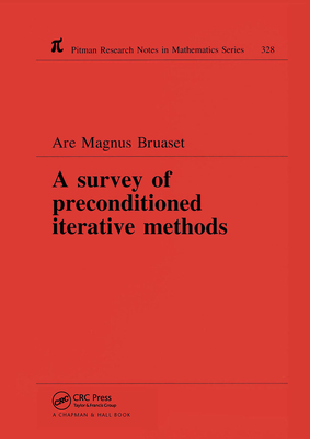 A Survey of Preconditioned Iterative Methods - Bruaset, Are Magnus