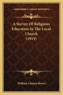 A Survey of Religious Education in the Local Church (1919)