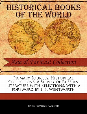 A Survey of Russian Literature with Selections - Hapgood, Isabel Florence, and Wentworth, T S (Foreword by)