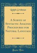 A Survey of Syntactic Analysis Procedures for Natural Language (Classic Reprint)