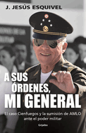 A Sus rdenes, Mi General / On Your Command, General