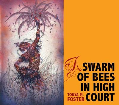 A Swarm of Bees in High Court - Foster, Tonya M