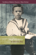 A Swarthy Boy: A Childhood in British Guiana