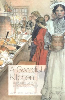 A Swedish Kitchen: Recipes and Reminiscences - Rosenberg, Judith Pierce