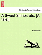 A Sweet Sinner, Etc. [A Tale.]