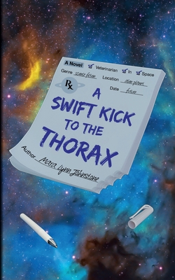 A Swift Kick to the Thorax - Johnstone, Mara Lynn