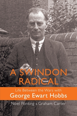 A Swindon Radical - Ponting, Noel, and Carter, Graham