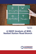 A SWOT Analysis of BOB - Nadiad Station Road Branch