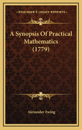 A Synopsis of Practical Mathematics (1779)