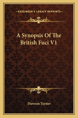 A Synopsis of the British Fuci V1 - Turner, Dawson