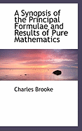 A Synopsis of the Principal Formulae and Results of Pure Mathematics