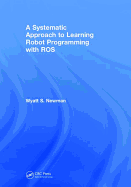 A Systematic Approach to Learning Robot Programming with Ros