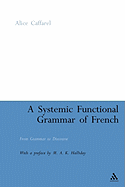 A Systemic Functional Grammar of French: From Grammar to Discourse