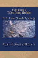 A Table Narrative of the Seven Churches of Revelation: End Time Church Typology