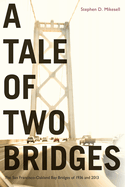 A Tale of Two Bridges: The San Francisco-Oakland Bay Bridges of 1936 and 2013
