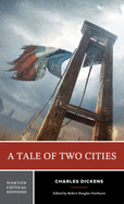 A Tale of Two Cities: A Norton Critical Edition