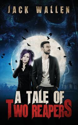 A Tale Of Two Reapers - Wallen, Jack