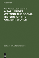 A Tall Order. Writing the Social History of the Ancient World: Essays in Honor of William V. Harris