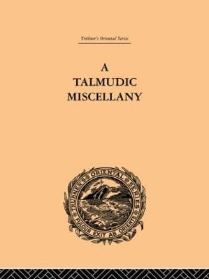 A Talmudic Miscellany: A Thousand and One Extracts from the Talmud the Midrashim and the Kabbalah - Hershon, Paul Isaac