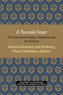 A Tanizaki Feast: The International Symposium in Venice Volume 24