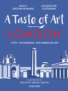 A Taste of Art - London: 1 City - 10 Museums - 100 Works of Art