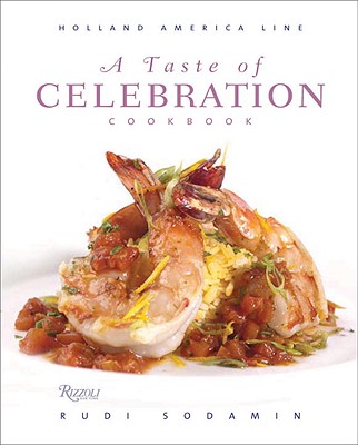 A Taste of Celebration Cookbook: Volume III: Culinary Signature Collection, Holland America Line - Sodamin, Rudi