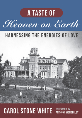 A Taste of Heaven on Earth - White, Carol Stone, and Wonderley, Anthony (Foreword by)