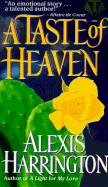 A Taste of Heaven - Harrington, Alexis