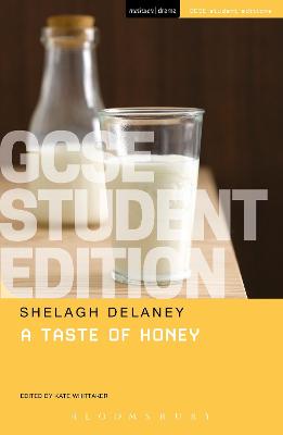 A Taste of Honey GCSE Student Edition - Delaney, Shelagh, and Whittaker, Kate (Volume editor)