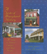 A Taste of Maryland History: A Guide to Historic Eateries and Their Recipes