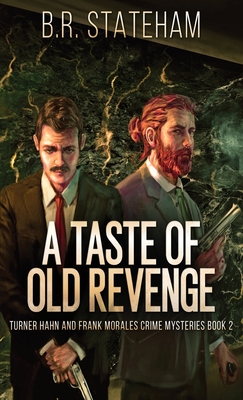 A Taste of Old Revenge - Stateham, B R