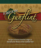 A Taste of the Gunflint Trail: Stories & Recipes from the Lodges as Shared by the Women of the Gunflint Trail