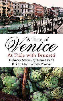 A Taste of Venice: At Table with Brunetti - Leon, Donna, and Pianaro, Roberta