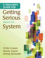 A Teacher s Guide for Getting Serious about the System