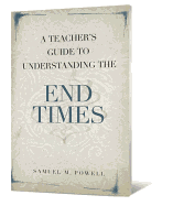 A Teacher's Guide to Understanding the End Times