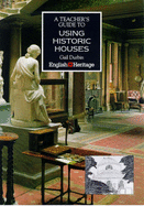 A Teacher's Guide to Using Historic Houses - Durbin, Gail, and Hollinshead, Liz (Editor)