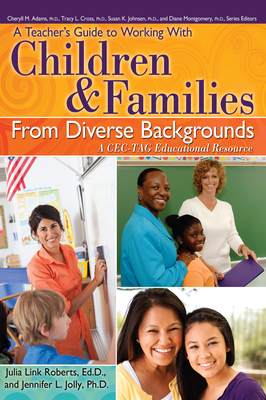 A Teacher's Guide to Working with Children and Families from Diverse Backgrounds: A Cec-Tag Educational Resource - Roberts, Julia Link, Ed, and Jolly, Jennifer L