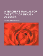A Teacher's Manual for the Study of English Classics