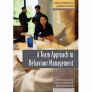 A Team Approach to Behaviour Management: A Training Guide for Sencos Working with Teaching Assistants