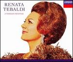 A Tebaldi Festival - Alfredo Mariotti (vocals); Renata Tebaldi (soprano); Ambrosian Opera Chorus (choir, chorus); Turin Lyric Chorus (choir, chorus)