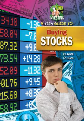 A Teen Guide to Buying Stocks - O'Neal, Claire