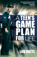 A Teen's Game Plan for Life - Holtz, Lou